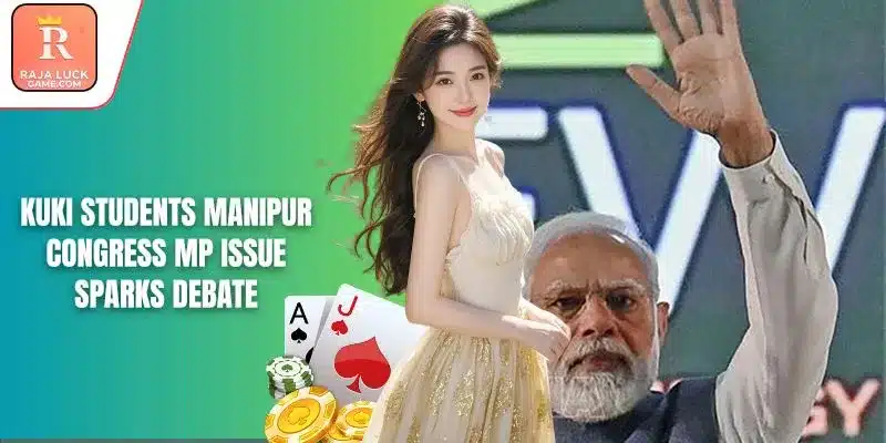 Kuki Students Manipur Congress Mp Issue Sparks Debate