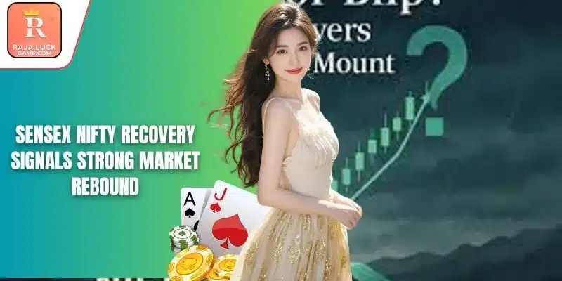 Sensex Nifty Recovery Signals Strong Market Rebound